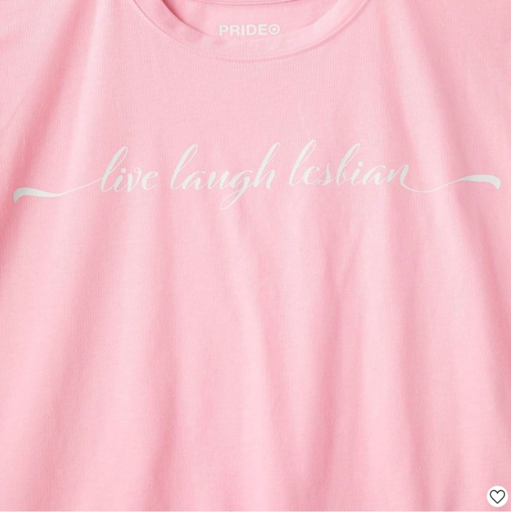 "Live, laugh, lesbian" shirt from Target's PRIDE collection